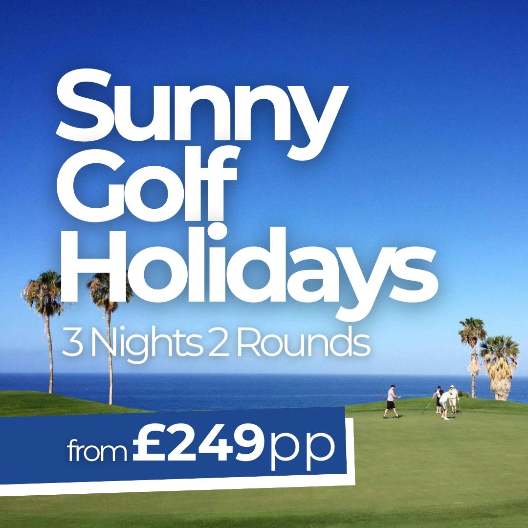 sunny golf holidays 3 nights 2 rounds from £249pp